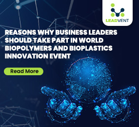 Reasons Why Business Leaders Should Take Part In World Biopolymers and Bioplastics Innovation Event