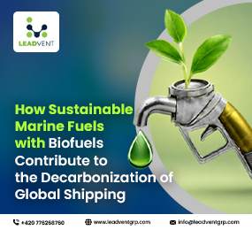 How Sustainable Marine Fuels with Biofuels Contribute to the Decarbonization of Global Shipping